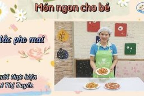 Món ngon cho bé “Gà lắc phomai” - Trường mầm non A